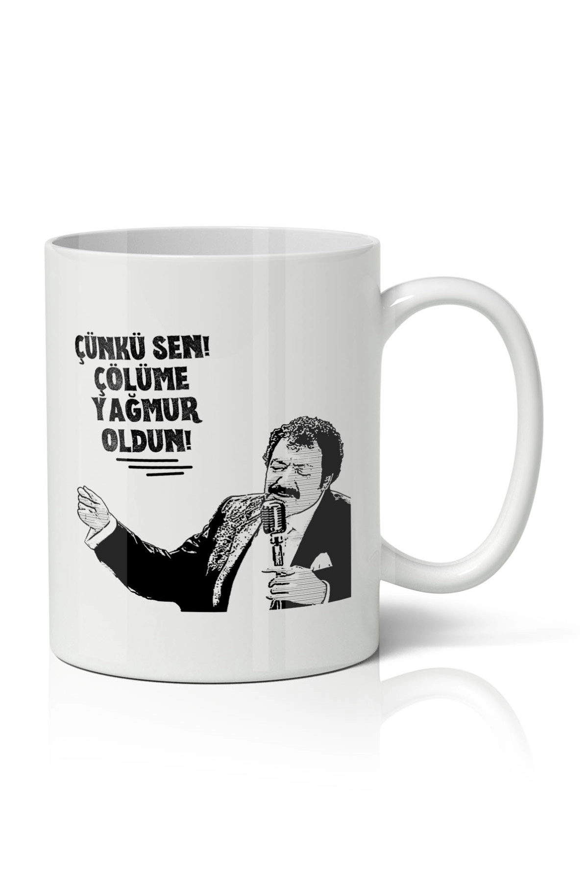 Çünkü Sen Çölüme Yağmur Oldun - Müslüm Gürses Baskılı Kupa Bardak